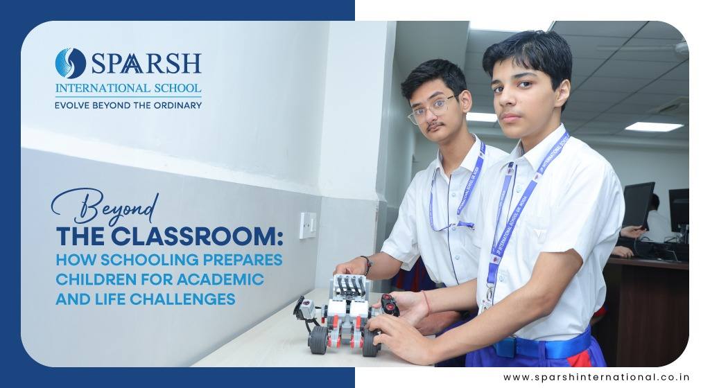 Beyond the Classroom : How Schooling Prepares Children for Academic and Life Challenges